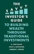 The Savvy Investor's Guide to Building Wealth Through Traditional Investments