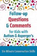 Follow-up Questions and Comments for Kids with Autism & Asperger's: Six-Minute Thinking Skills