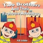 Two Brothers and Their Firehouse Adventure