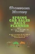 SPRING Car Sales Daily Planner with Results Tracker: A 6x9 Undated Quarterly Planner for Car Sales Professionals