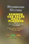 SUMMER Car Sales Daily Planner with Results Tracker: A 6x9 Undated Quarterly Planner for Car Sales Professionals