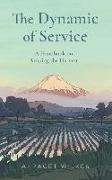 The Dynamic of Service: A Handbook on Reaping the Harvest