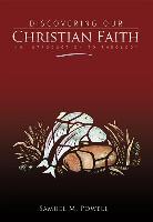 Discovering Our Christian Faith: An Introduction to Theology