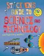 Stickmen's Guide to Science & Technology (Plus Engineering and Math): Science, a Tour of Technology, Amazing Engineering and the Power of Numbers