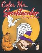 Color Me... Spooktacular: coloring for adults