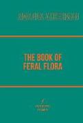 The Book of Feral Flora