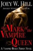 The Mark of the Vampire Queen: A Vampire Queen Series Novel