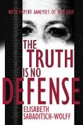 The Truth is No Defense