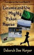 Laramie and the Mighty Yukon Rescue