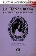 La Stanza Rossa e altre storie di fantasmi: Edizione integrale e annotata