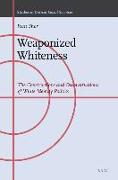 Weaponized Whiteness: The Constructions and Deconstructions of White Identity Politics