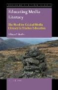 Educating Media Literacy: The Need for Critical Media Literacy in Teacher Education