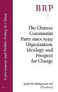 The Chinese Communist Party Since 1949: Organization, Ideology, and Prospect for Change