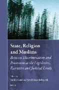 State, Religion and Muslims: Between Discrimination and Protection at the Legislative, Executive and Judicial Levels