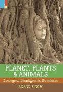 Planet, Plants & Animals: Ecological Paradigms in Buddhism
