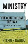 Ministry: The Good, the Bad, the Ugly