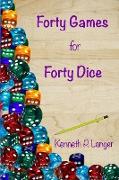 Forty Games for Forty Dice