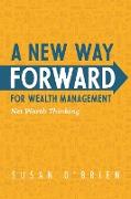 A New Way Forward For Wealth Management