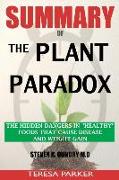 SUMMARY Of The Plant Paradox: The Hidden Dangers in Healthy Foods That Cause Disease and Weight Gain