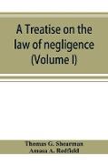 A treatise on the law of negligence (Volume I)