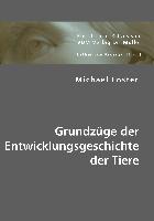 Grundzüge der Entwicklungsgeschichte der Tiere