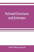 Railroad structures and estimates