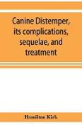 Canine distemper, its complications, sequelae, and treatment