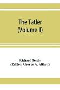 The Tatler (Volume II)