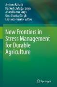 New Frontiers in Stress Management for Durable Agriculture