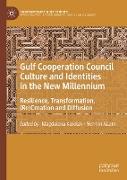 Gulf Cooperation Council Culture and Identities in the New Millennium