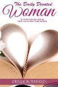 The Daily Devoted Woman: A Two Week Devotional Guide for Women to Draw Closer to Christ