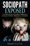 Sociopath Exposed: Your Ultimate Survival Guide To Dealing With Sociopaths At Work, In Relationships, And In Life