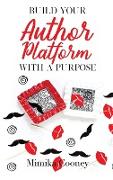 Build Your Author Platform with a Purpose