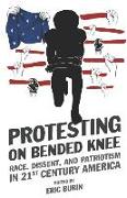 Protesting on Bended Knee: Race, Dissent, and Patriotism in 21st Century America