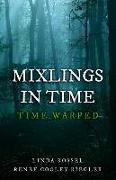 Mixlings in Time: Time Warped