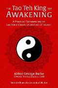 The Tao Teh King for Awakening: A Practical Commentary on Lao Tzu's Classic Exposition of Taoism