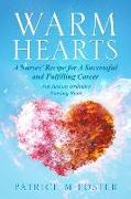 Warm Hearts: A Nurses' Recipe for A successful and fulfilling Career Not Just an Ordinary Nursing Book