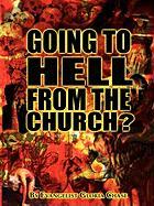 Going to Hell from the Church?