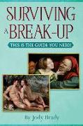 Surviving a Break-Up: This Is the Guide You Need