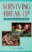 Surviving a Break-Up: This Is the Guide You Need!
