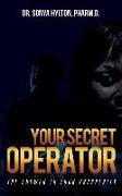 Your Secret Operator: The Answer To Your Prosperity