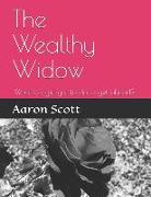 The Wealthy Widow: What's a girl got to do to get ahead?