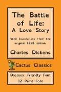 The Battle of Life (Cactus Classics Dyslexic Friendly Font)