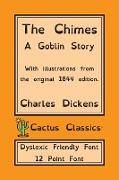 The Chimes (Cactus Classics Dyslexic Friendly Font)