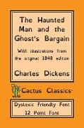 The Haunted Man and the Ghost's Bargain (Cactus Classics Dyslexic Friendly Font)