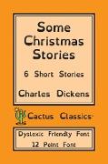 Some Christmas Stories (Cactus Classics Dyslexic Friendly Font)