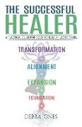 The Successful Healer: A Practical Guide for Holistic Health Practitioners