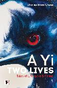 Two Lives: Tales of Life, Love and Crime. Stories from China