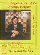 Endgame Virtuoso Anatoly Karpov: The Exceptional Endgame Skills of the 12th World Champion