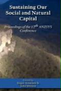 Sustaining Our Social and Natural Captial: Proceedings of the 12th Anzsys Conference